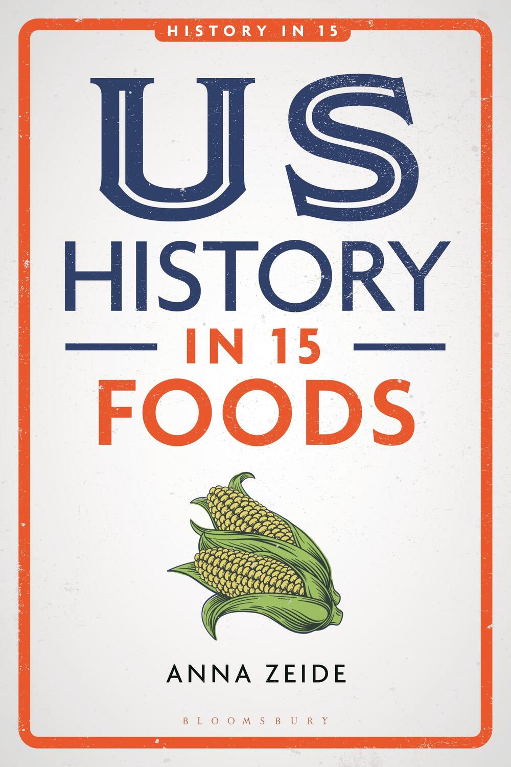 Cover: 9781350211971 | US History in 15 Foods | Anna Zeide | Taschenbuch | History in 15