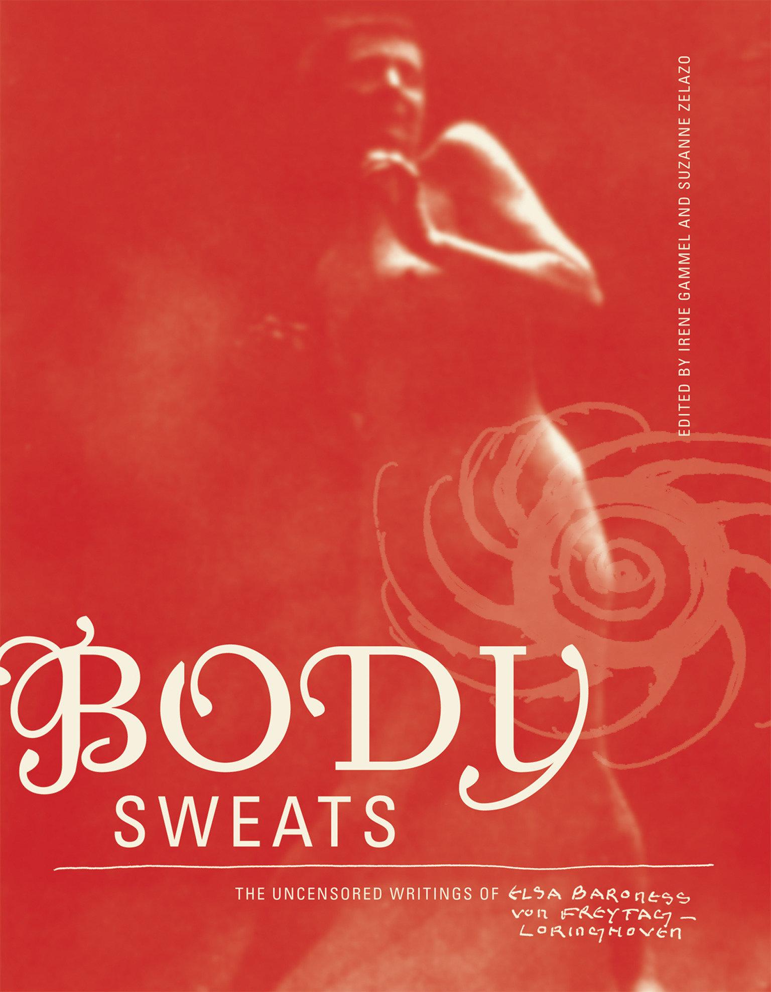 Cover: 9780262529754 | Body Sweats | The Uncensored Writings of Elsa Von Freytag-Loringhoven