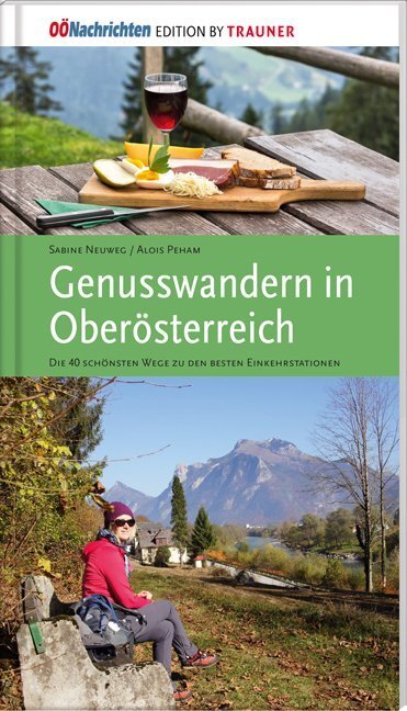 Cover: 9783990624425 | Genusswandern in Oberösterreich | Sabine Neuweg (u. a.) | Taschenbuch