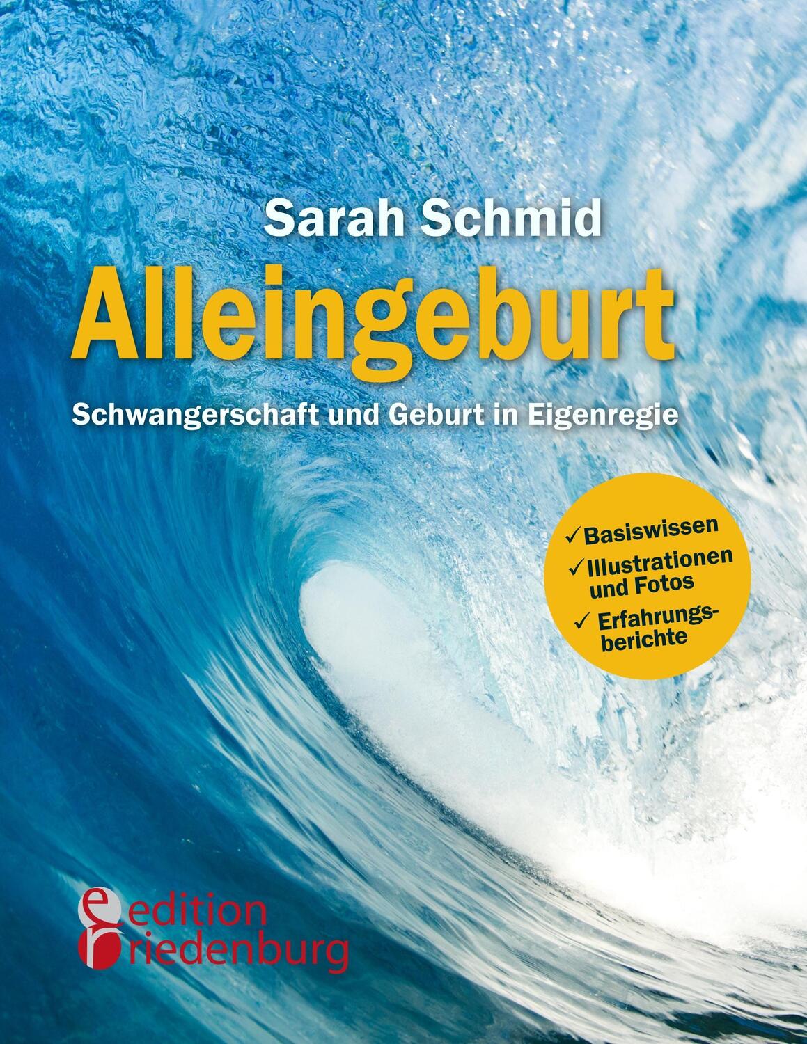 Cover: 9783902943330 | Alleingeburt - Schwangerschaft und Geburt in Eigenregie | Sarah Schmid