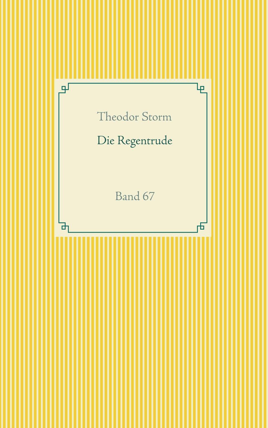 Cover: 9783751922067 | Die Regentrude | Band 67 | Theodor Storm | Taschenbuch