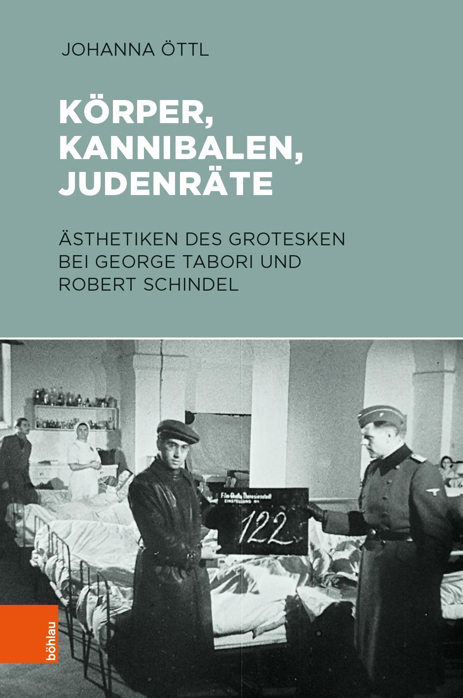 Cover: 9783205211426 | Körper, Kannibalen, Judenräte | Johanna Öttl | Buch | 337 S. | Deutsch