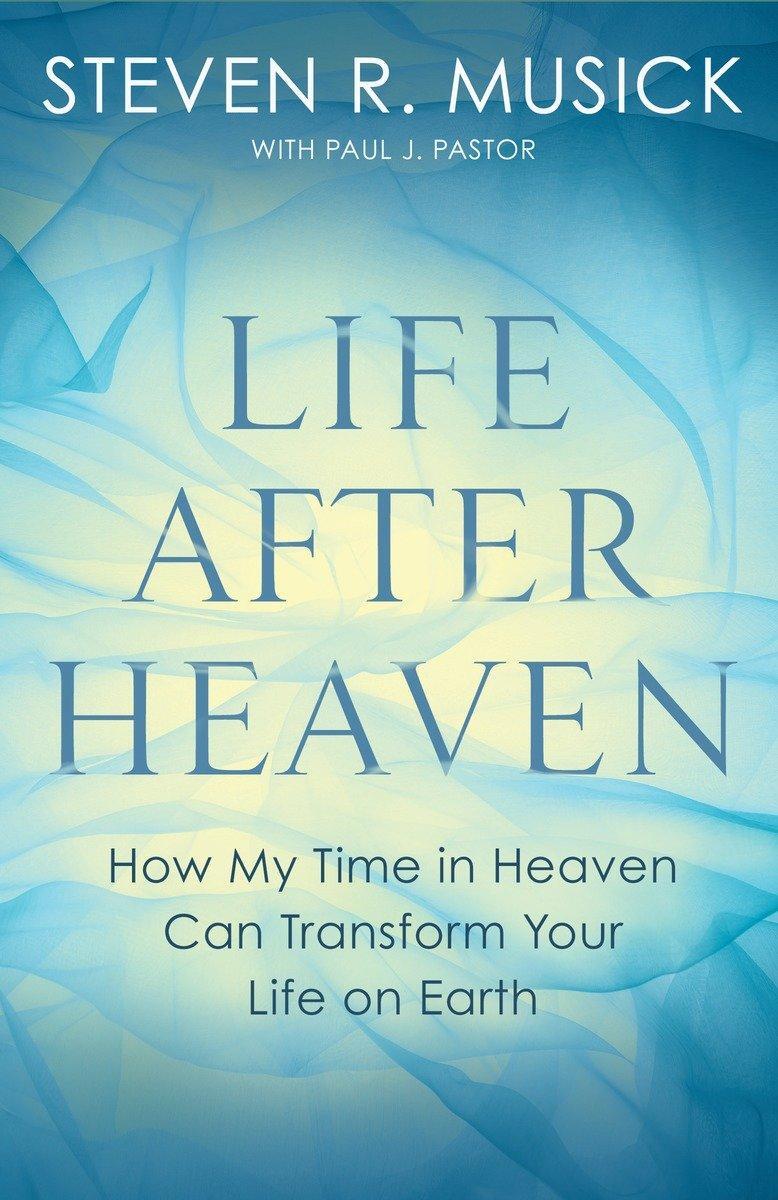 Cover: 9781601429889 | Life After Heaven: How My Time in Heaven Can Transform Your Life on...