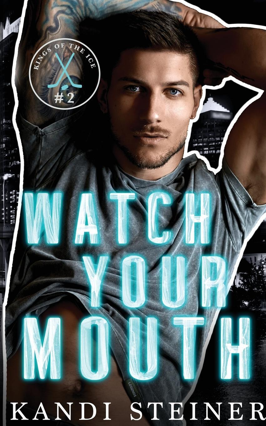 Cover: 9781960649195 | Watch Your Mouth | Kandi Steiner | Taschenbuch | Paperback | Englisch