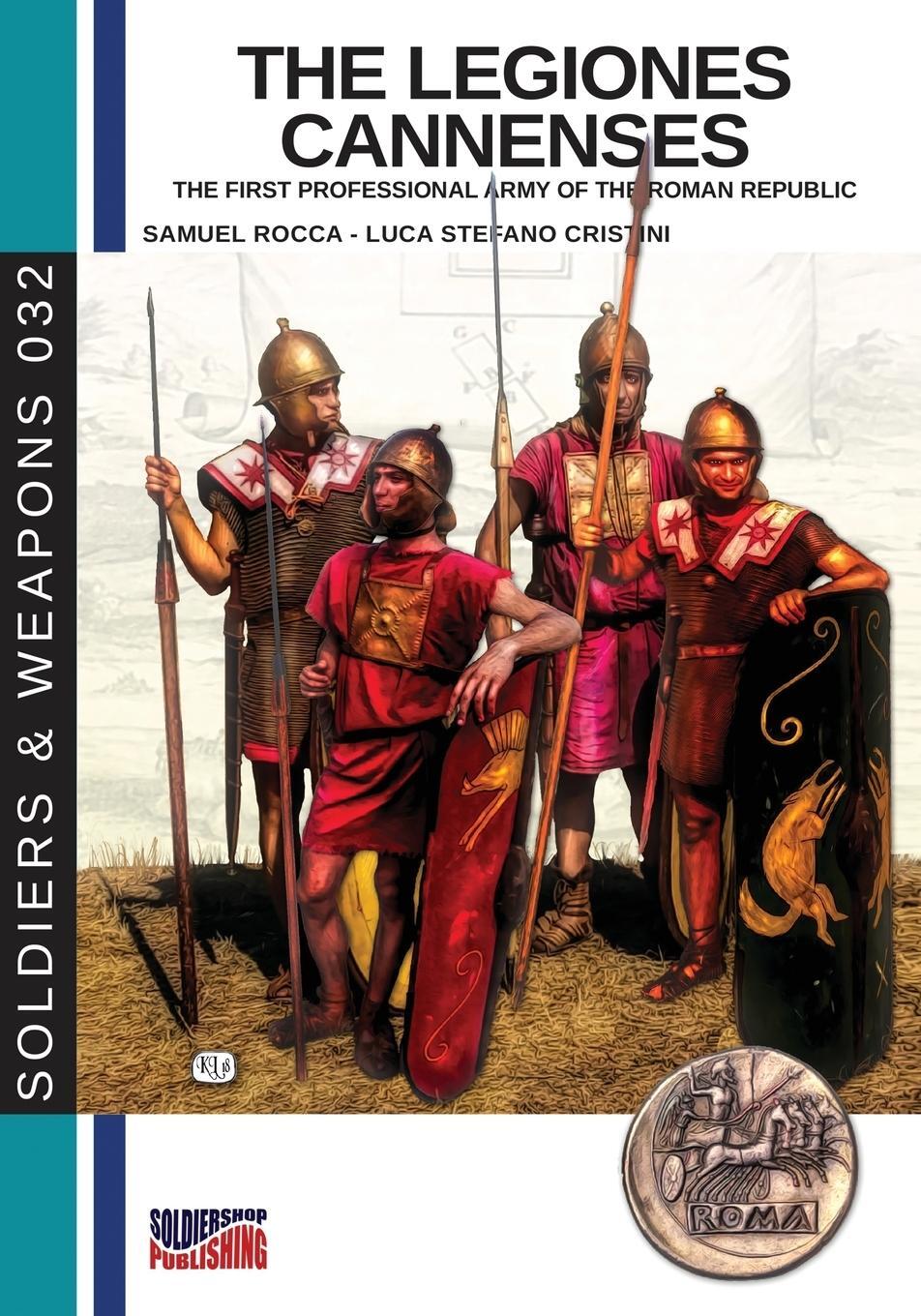 Cover: 9788893274128 | The legiones Cannenses | Samuel Rocca | Taschenbuch | Soldiers&Weapons