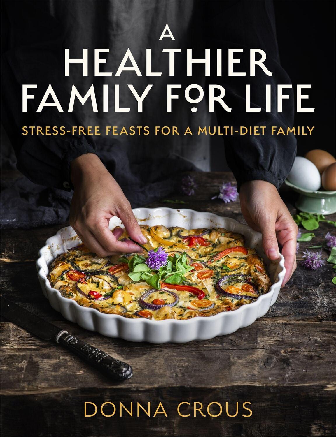 Cover: 9781472144119 | A Healthier Family for Life: Stress-Free Feasts for a Multi-Diet...