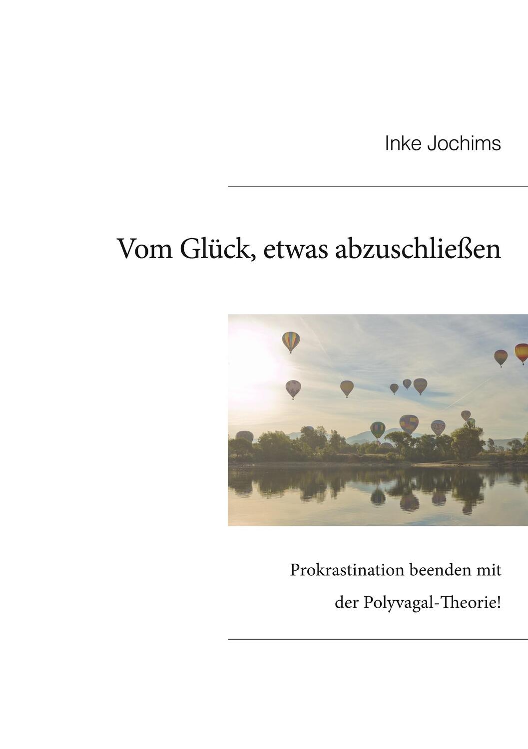 Cover: 9783738630220 | Vom Glück, etwas abzuschließen. | Inke Jochims | Taschenbuch | Deutsch