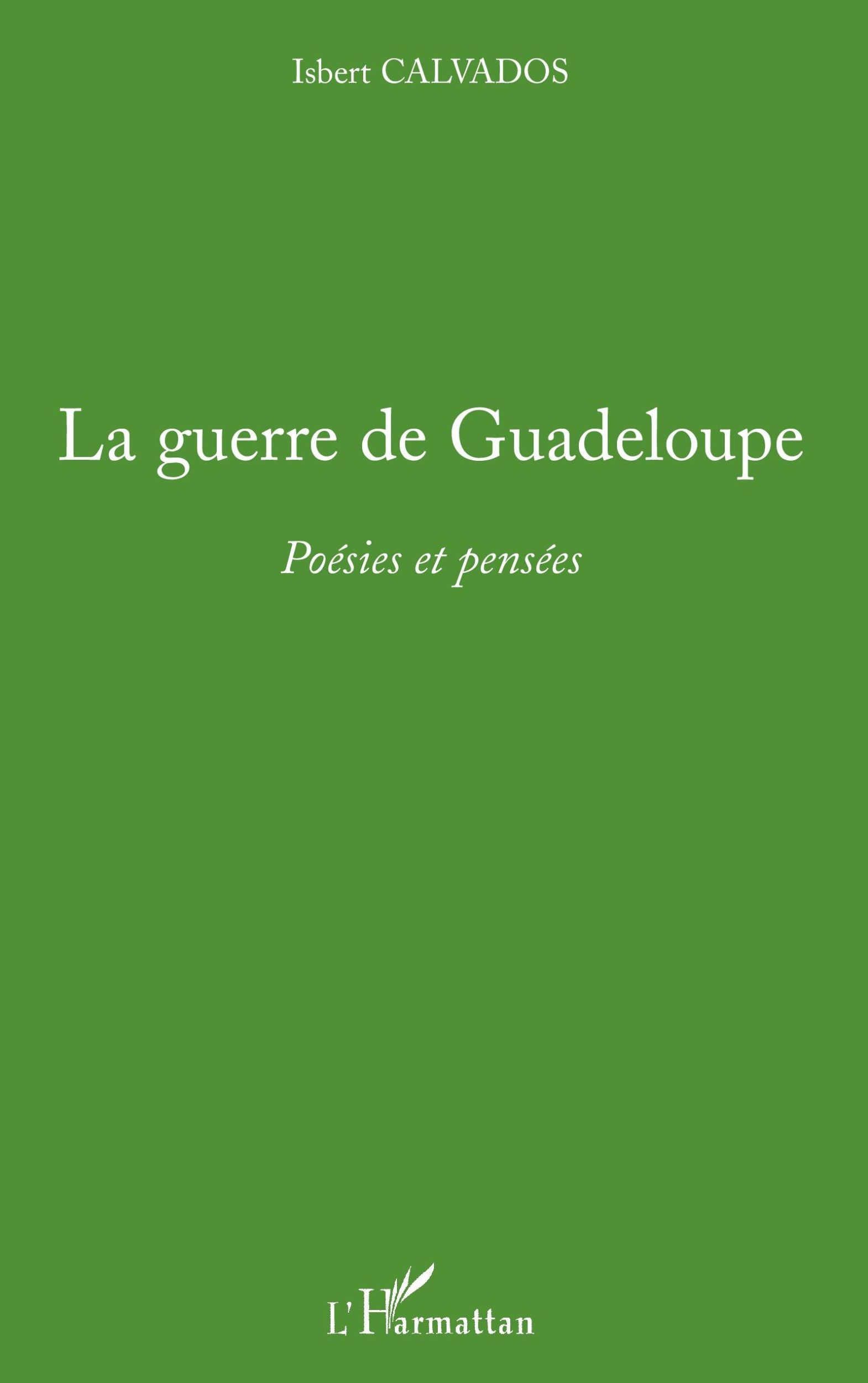 Cover: 9782296081284 | La guerre de Guadeloupe | Poésies et pensées | Isbert Calvados | Buch