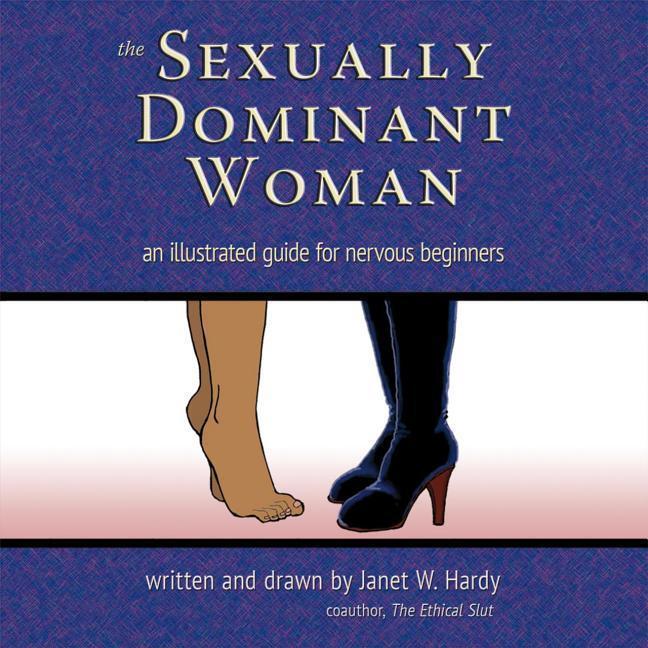 Cover: 9780937609880 | The Sexually Dominant Woman: An Illustrated Guide for Nervous...