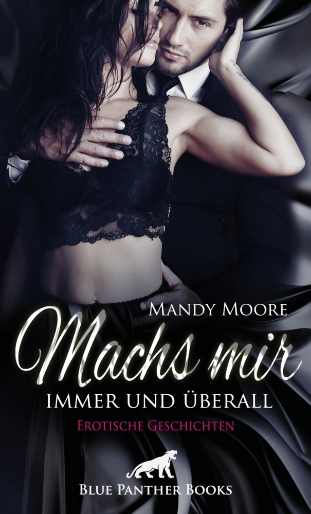 Cover: 9783750706026 | Machs mir immer und überall Erotische Geschichten | Moore (u. a.)