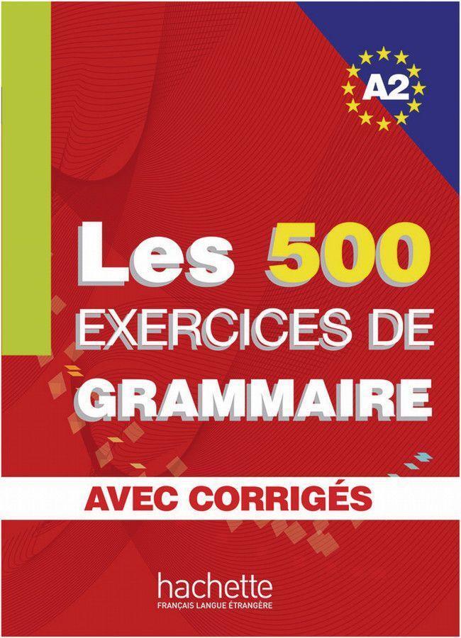 Cover: 9783190133833 | Les 500 Exercices de Grammaire A2. Livre + avec corrigés | Taschenbuch