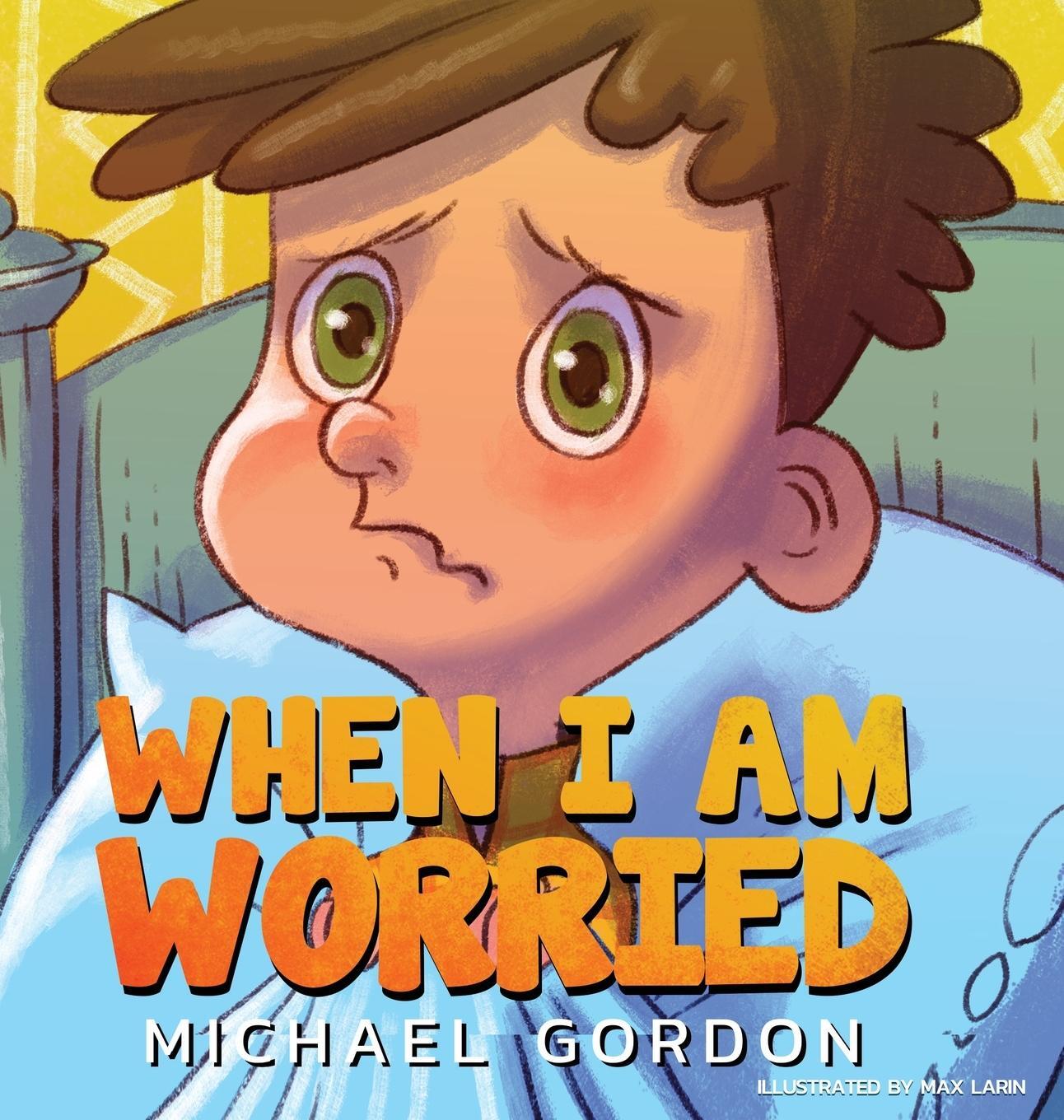 Cover: 9781734467475 | When I'm Worried (Anxiety Books for Kids, Ages 3 5, Childrens...
