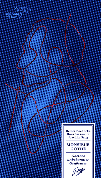 Cover: 9783847703914 | Monsieur Göthé | Goethes unbekannter Großvater | Boehncke (u. a.)