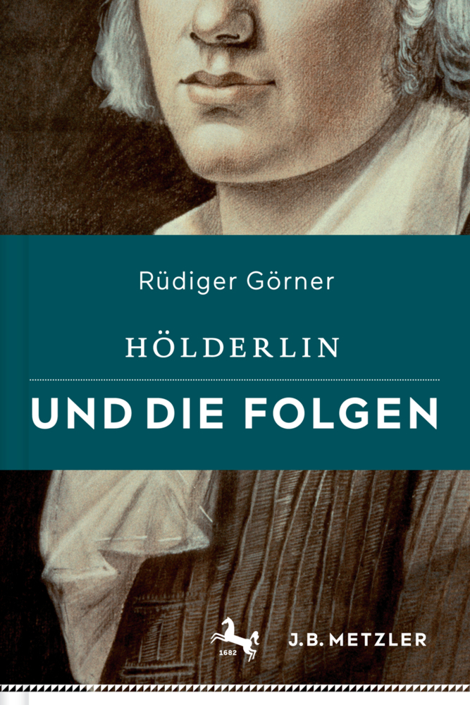 Cover: 9783476026514 | Hölderlin und die Folgen | Rüdiger Görner | Buch | 2016 | J.B. Metzler