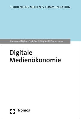 Cover: 9783848768899 | Digitale Medienökonomie | Klaus-Dieter Altmeppen (u. a.) | Taschenbuch