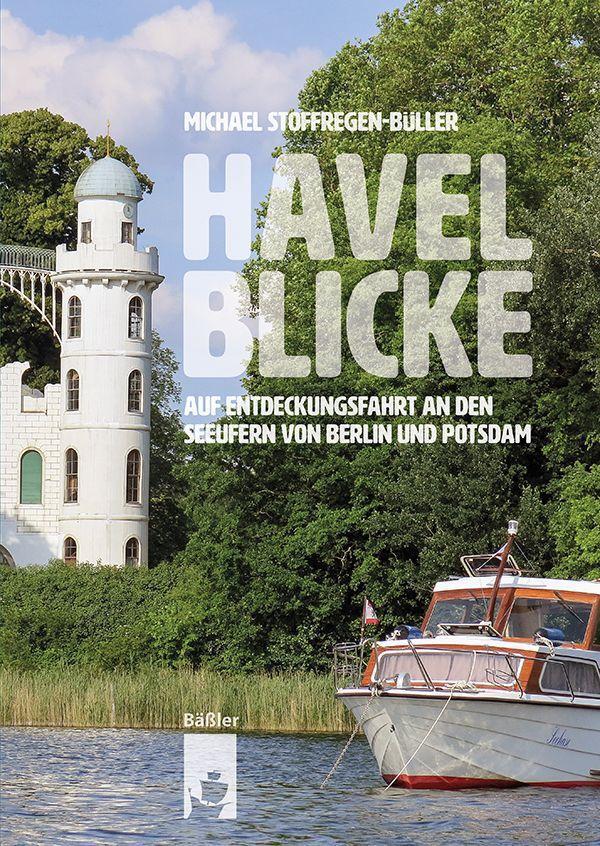 Cover: 9783910447035 | Havelblicke | Michael Stoffregen-Büller | Buch | Deutsch | 2022
