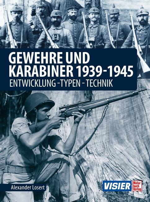 Cover: 9783613043787 | Gewehre & Karabiner 1939-1945 | Entwicklung - Typen - Technik | Losert