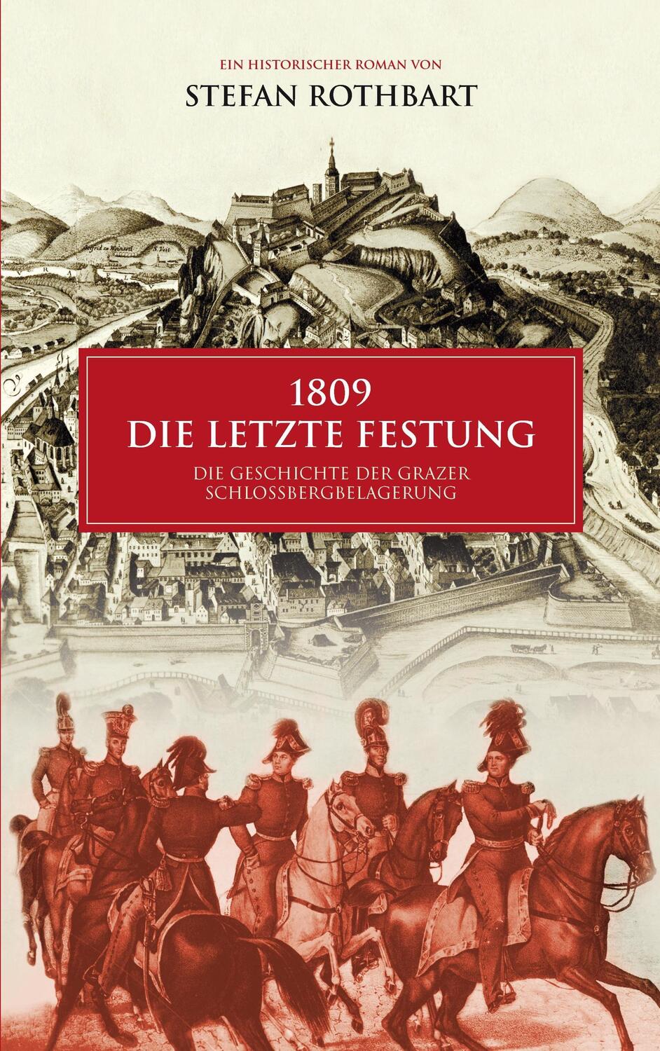 Cover: 9783740731236 | 1809 - Die letzte Festung | Stefan Rothbart | Taschenbuch | TWENTYSIX