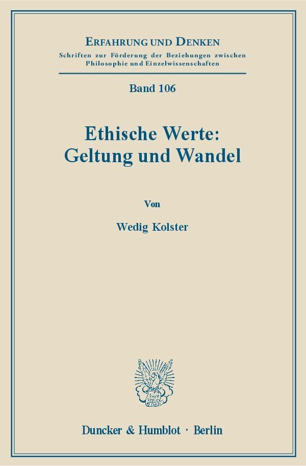 Cover: 9783428141968 | Ethische Werte: Geltung und Wandel. | Wedig Kolster | Taschenbuch