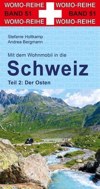 Cover: 9783869035154 | Mit dem Wohnmobil in die Schweiz. Teil 2: Der Osten | Holtkamp (u. a.)