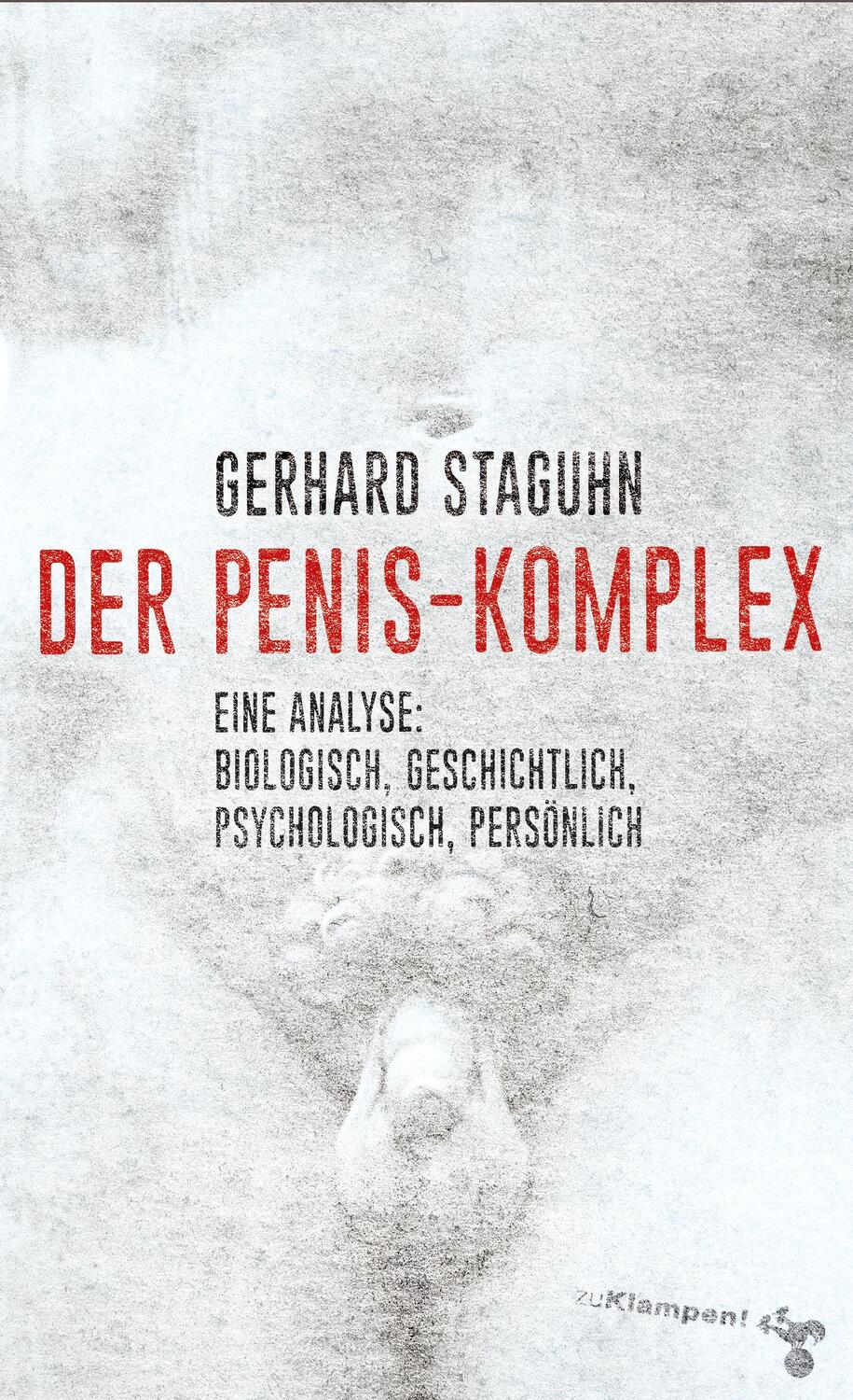 Cover: 9783866745469 | Der Penis-Komplex | Gerhard Staguhn | Buch | Deutsch | 2017