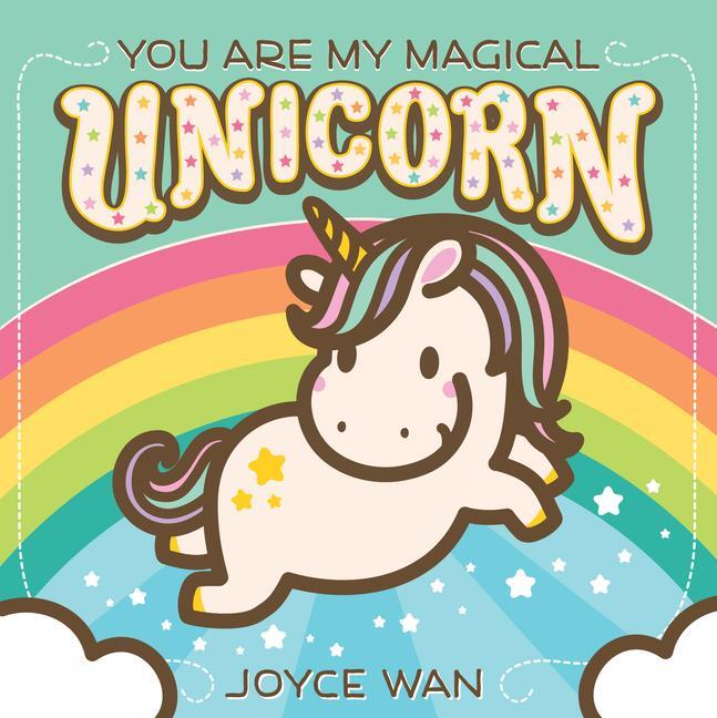 Cover: 9781338334104 | You Are My Magical Unicorn | Joyce Wan | Buch | Papp-Bilderbuch | 2018