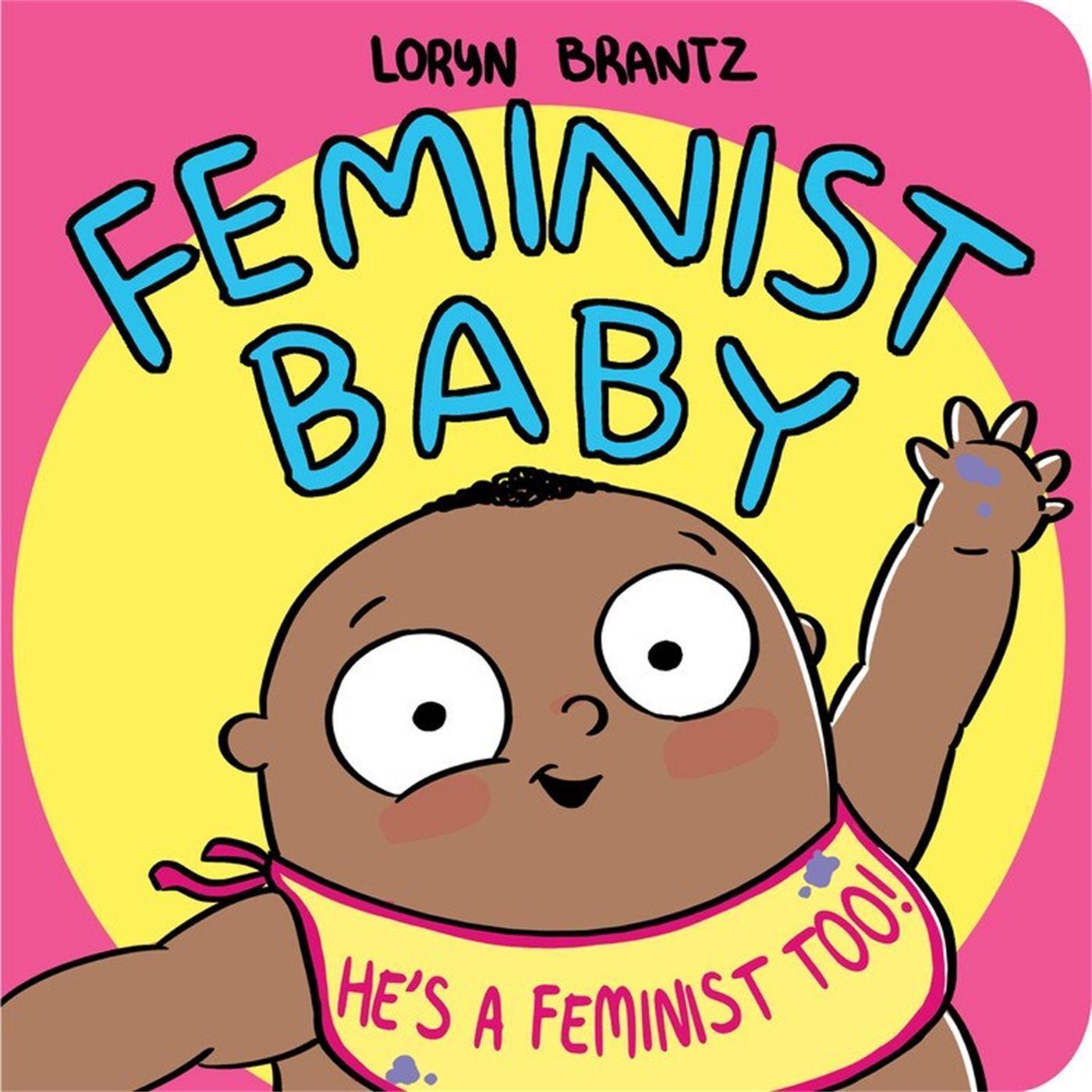 Cover: 9781368022996 | Feminist Baby! He's a Feminist Too! | Loryn Brantz | Buch | Englisch