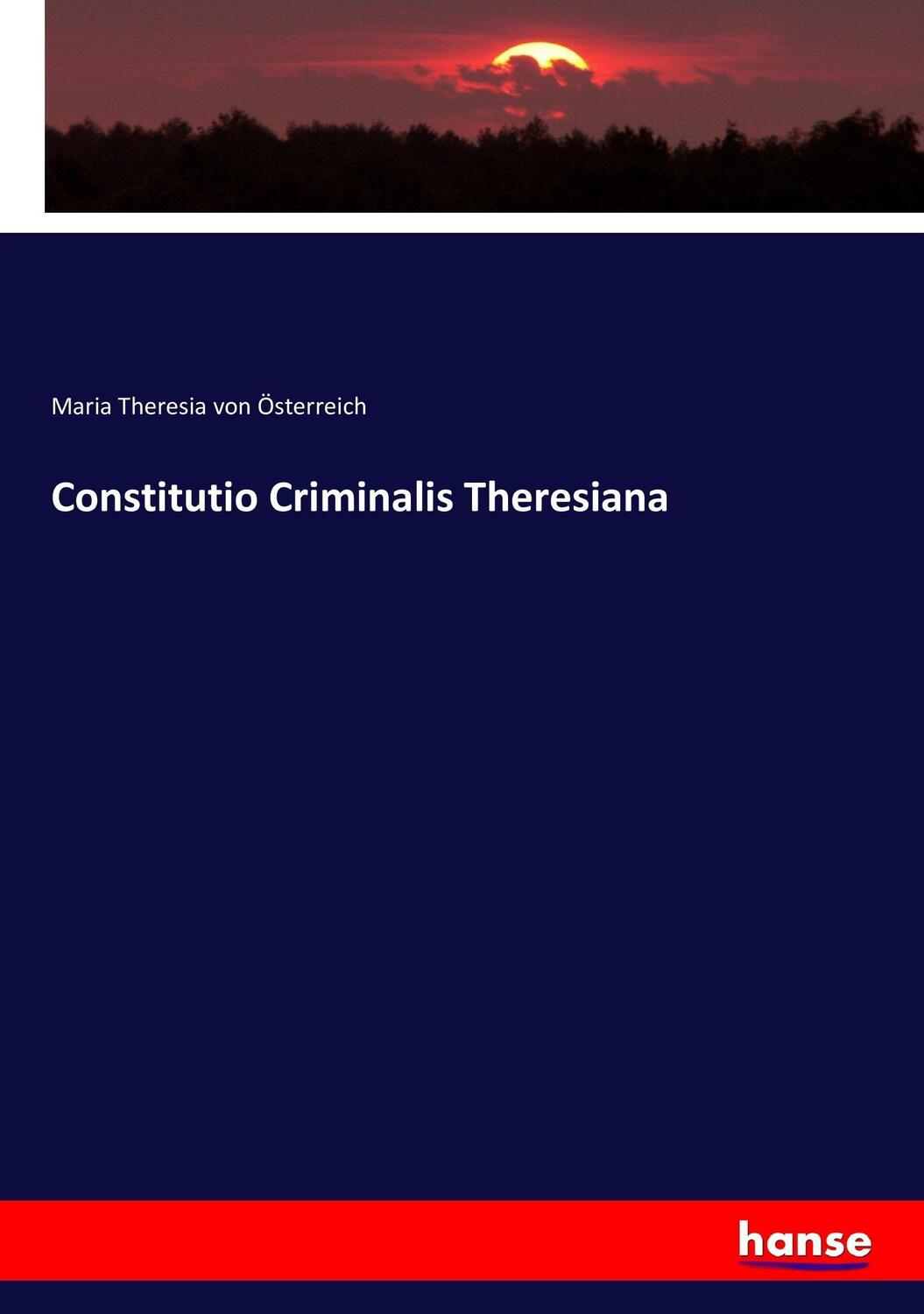 Cover: 9783744620833 | Constitutio Criminalis Theresiana | Maria Theresia von Österreich