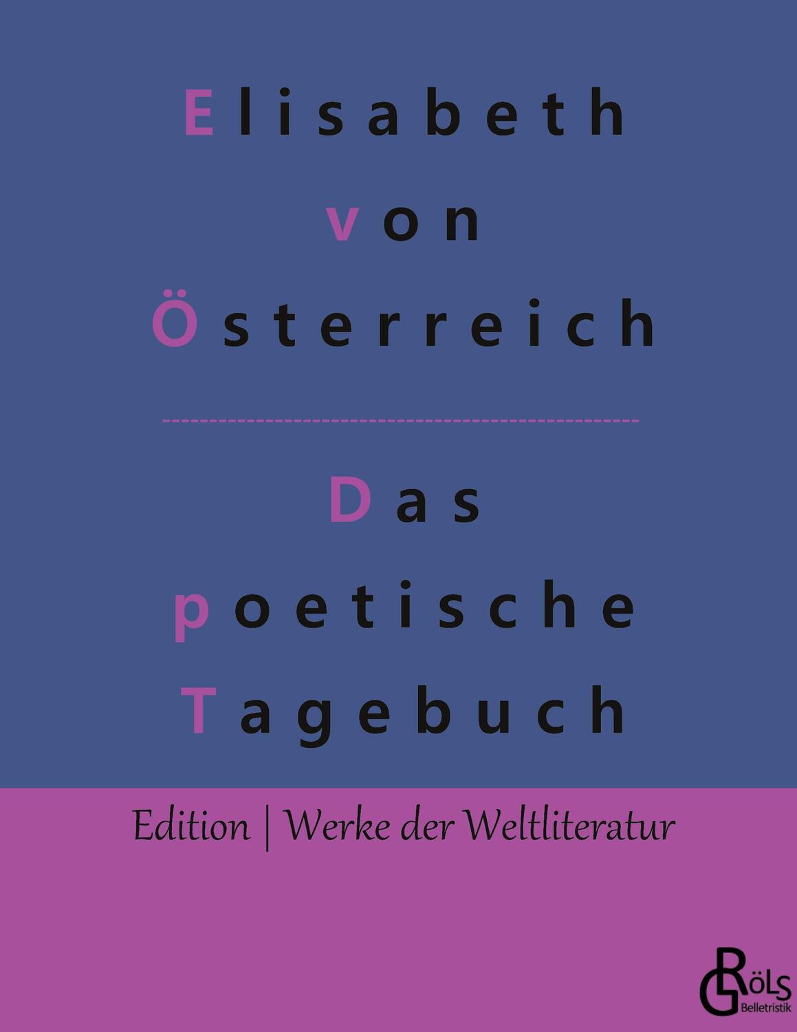 Cover: 9783966371186 | Das poetische Tagebuch | Gebundene Ausgabe | Elisabeth | Buch