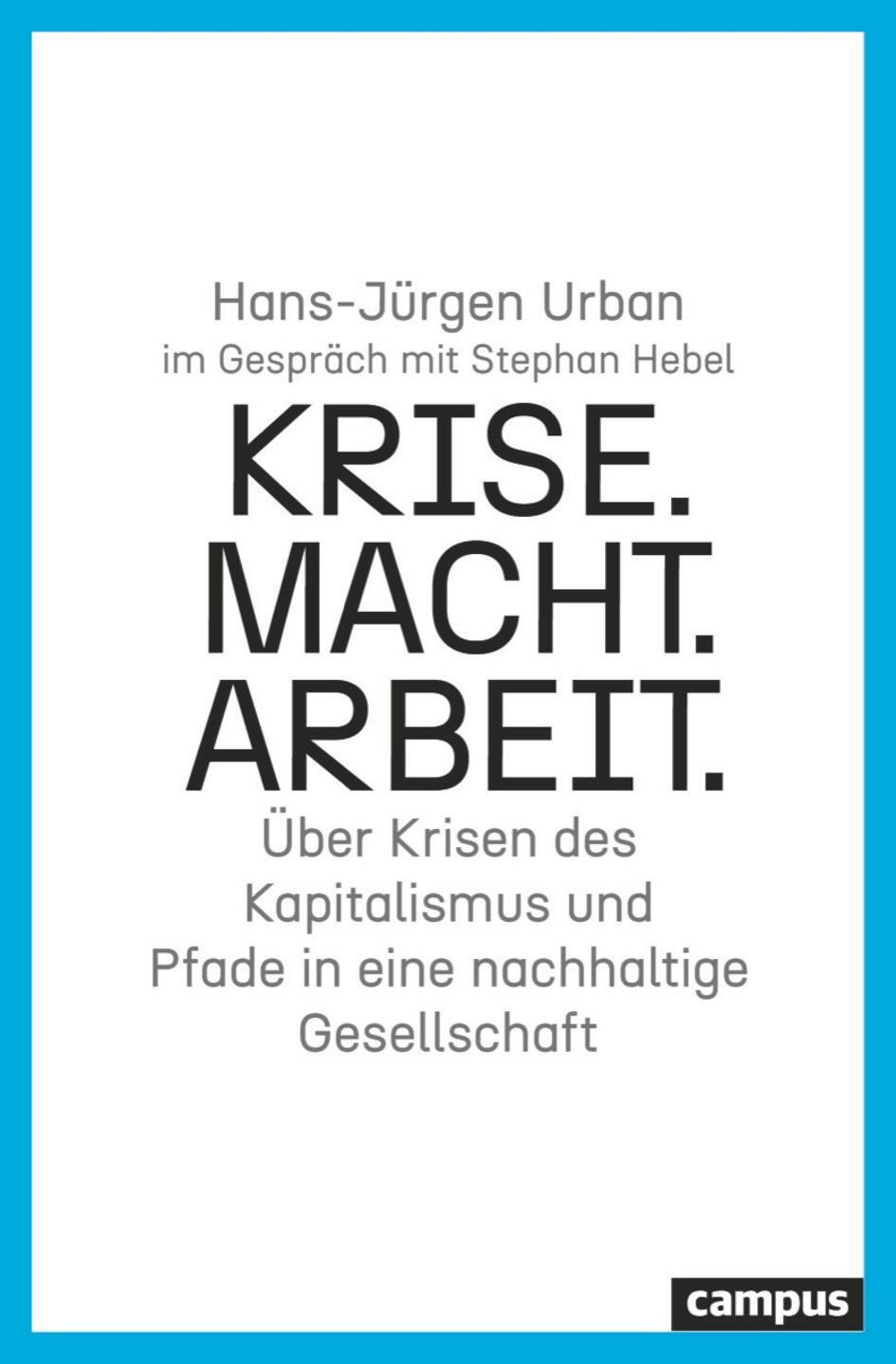 Cover: 9783593518015 | Krise. Macht. Arbeit. | Hans-Jürgen Urban (u. a.) | Taschenbuch | 2023
