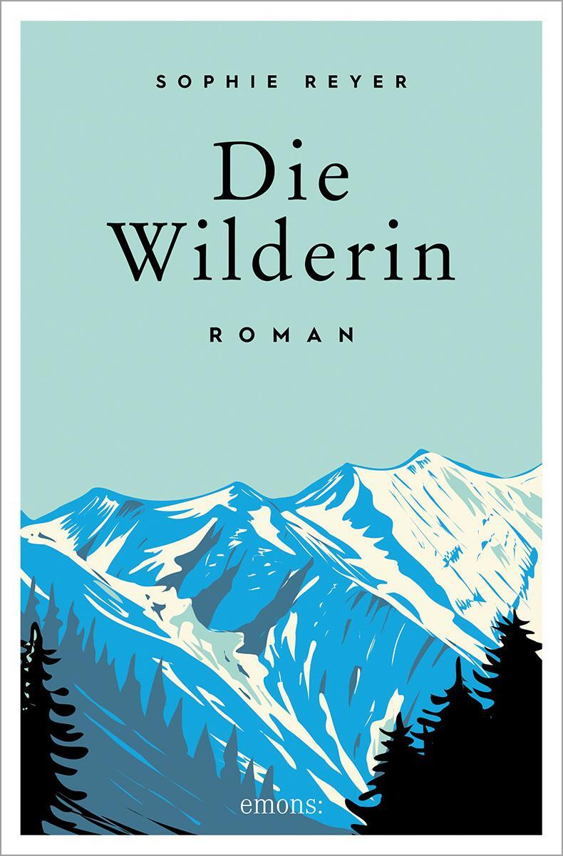 Cover: 9783740816179 | Die Wilderin | Roman | Sophie Reyer | Taschenbuch | broschiert | 2022