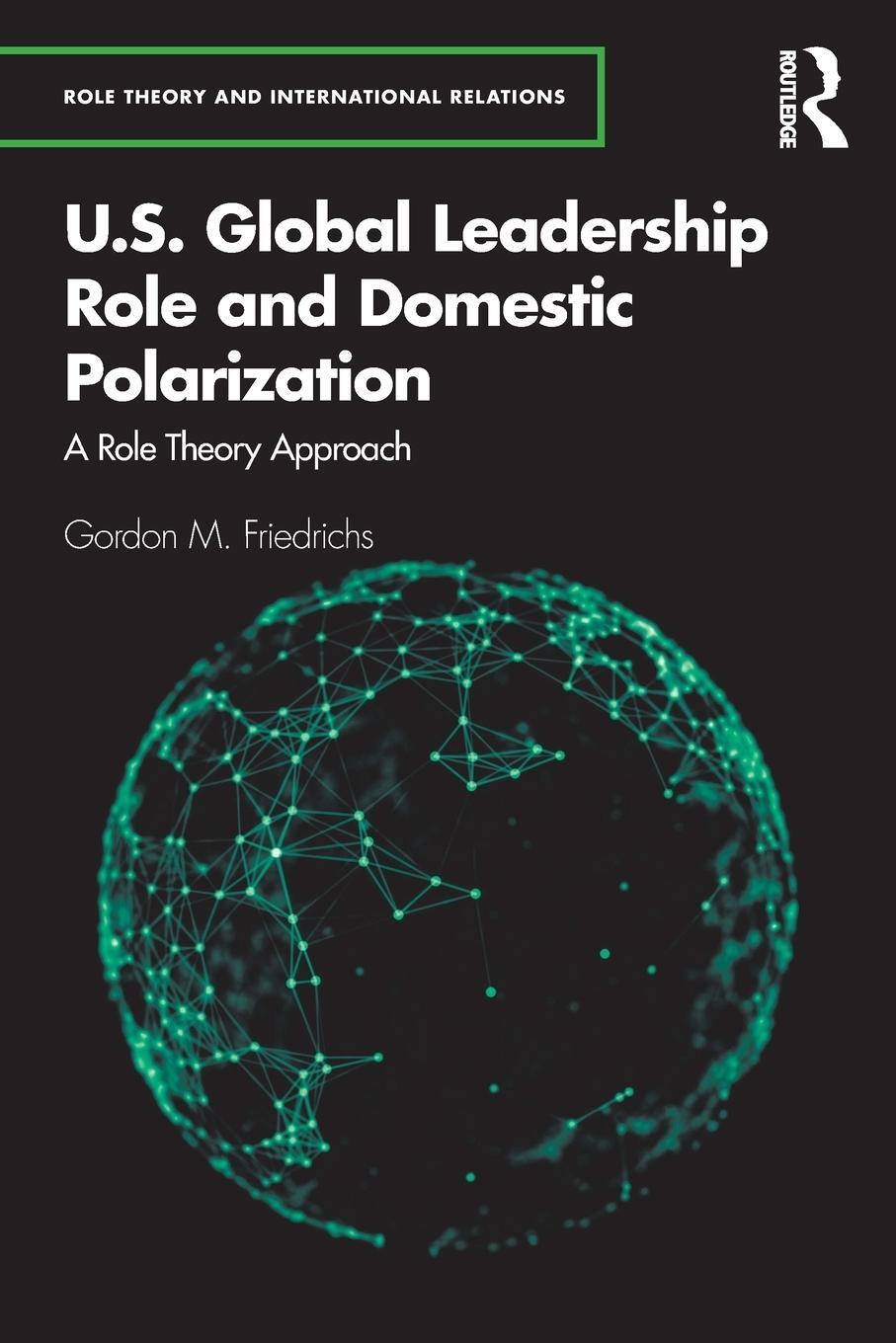 Cover: 9780367544843 | U.S. Global Leadership Role and Domestic Polarization | Friedrichs