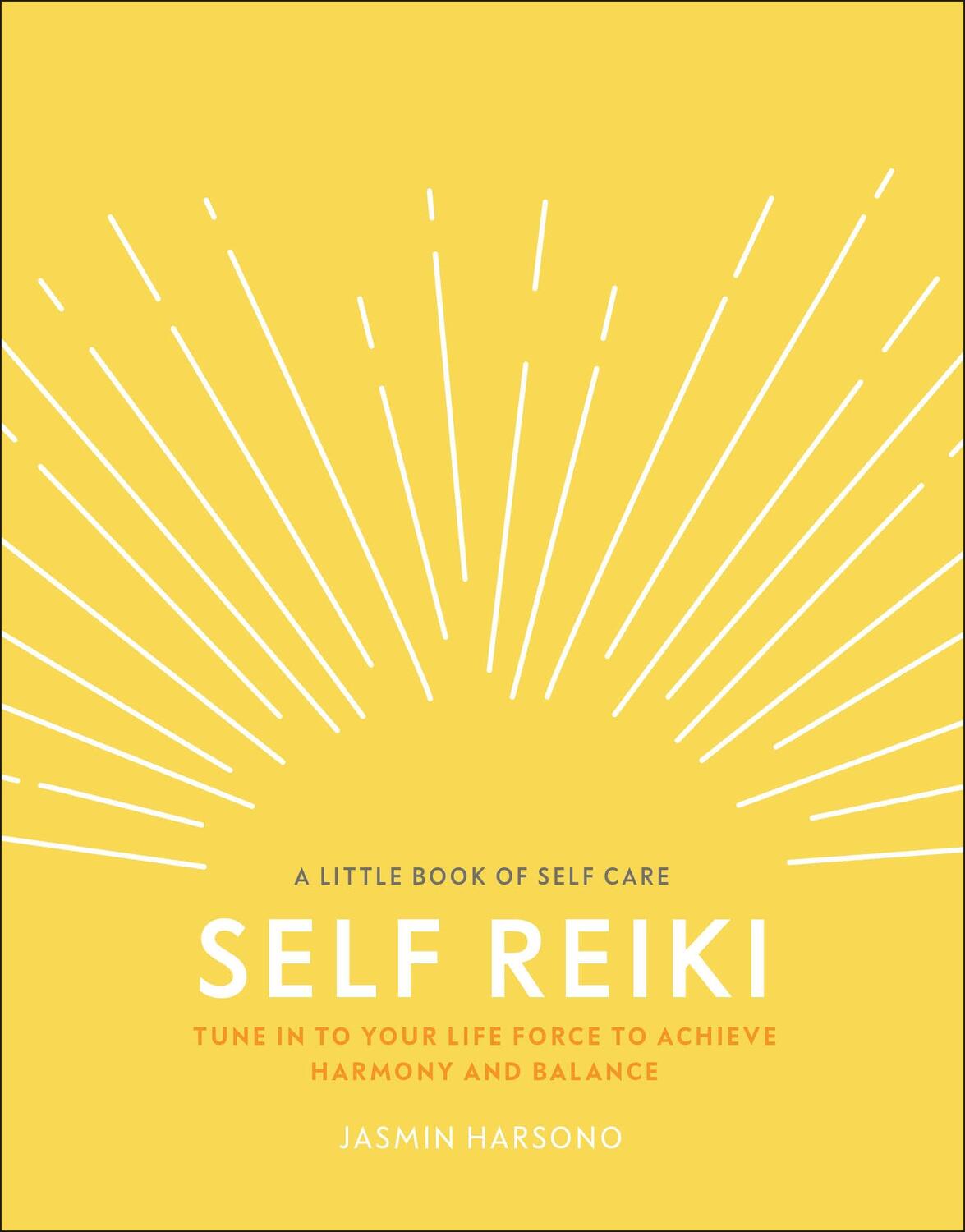 Cover: 9780241410387 | Self Reiki | Tune in to Your Life Force to Achieve Harmony and Balance
