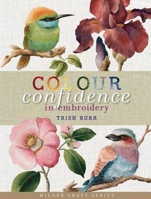 Cover: 9781863514262 | Colour Confidence in Embroidery | Trish Burr | Buch | Gebunden | 2011