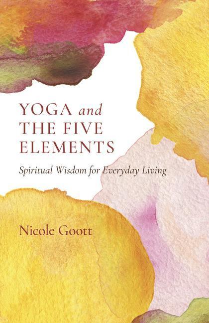 Cover: 9781803412672 | Yoga and the Five Elements | Spiritual Wisdom for Everyday Living
