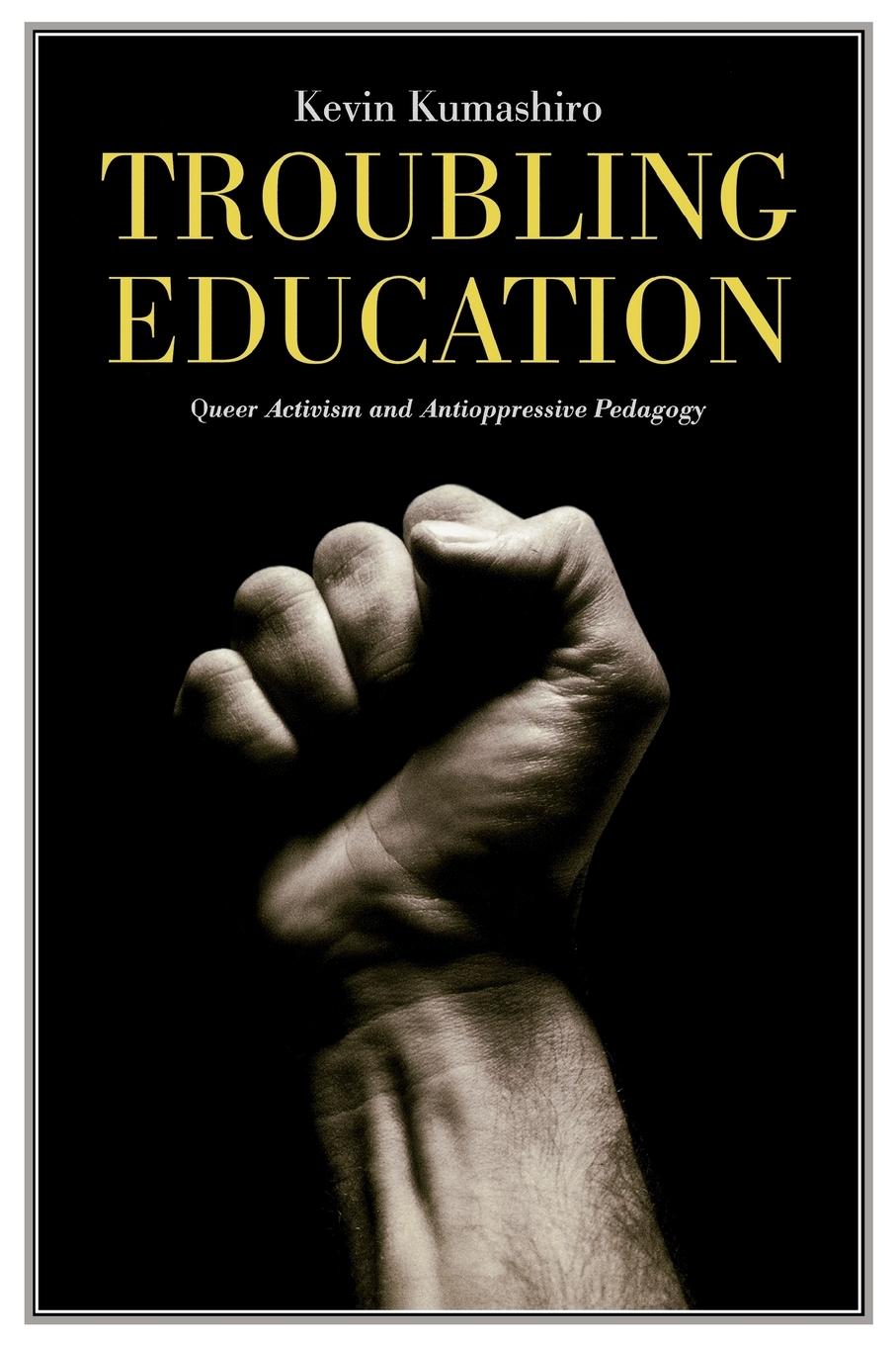 Cover: 9780415933124 | Troubling Education | "Queer" Activism and Anti-Oppressive Pedagogy