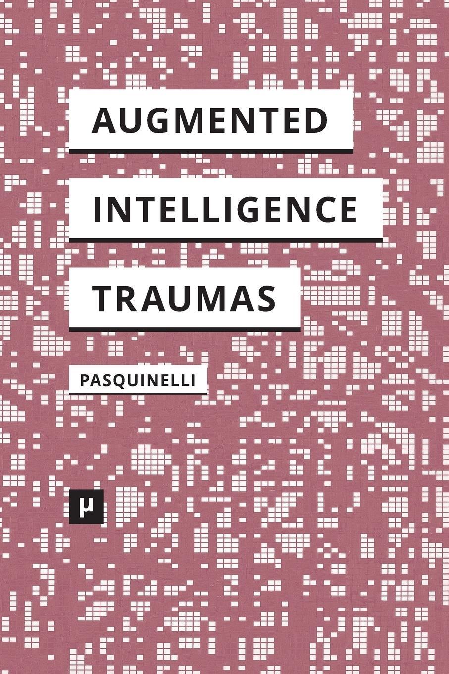 Cover: 9783957960658 | Alleys of Your Mind | Augmented Intelligence and Its Traumas | Buch