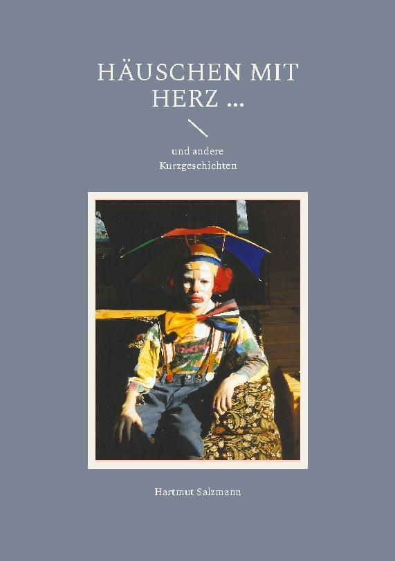 Cover: 9783739211565 | Häuschen mit Herz ... | und andere Kurzgeschichten | Hartmut Salzmann
