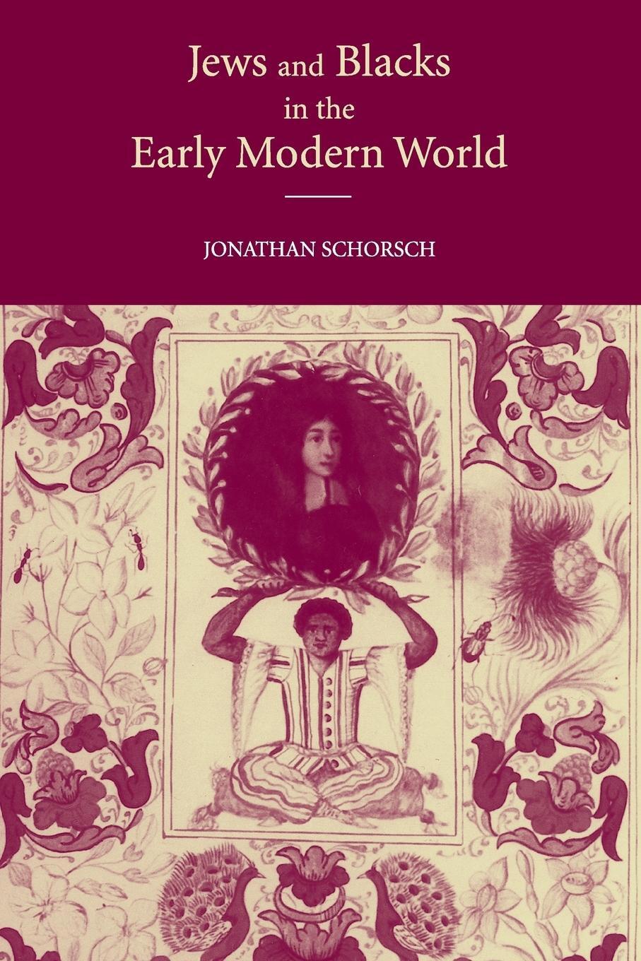 Cover: 9780521527231 | Jews and Blacks Early Modern World | Jonathan Schorsch | Taschenbuch