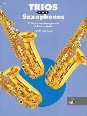 Cover: 9780739036778 | Trios For Saxophones | 22 Distinctive Arrangements of Famous Music