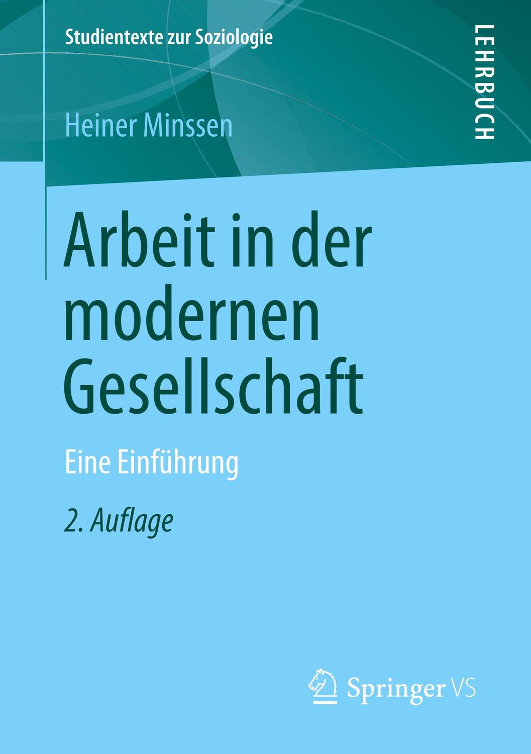 Cover: 9783658223571 | Arbeit in der modernen Gesellschaft | Eine Einführung | Heiner Minssen