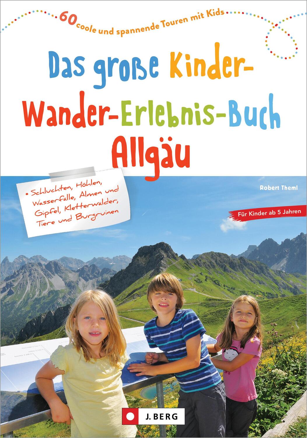 Cover: 9783862466818 | Das große Kinder-Wander-Erlebnis-Buch Allgäu | Robert Theml | Buch