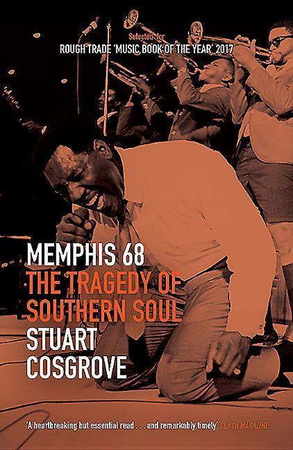 Cover: 9781846974137 | Memphis 68 | The Tragedy of Southern Soul | Stuart Cosgrove | Buch