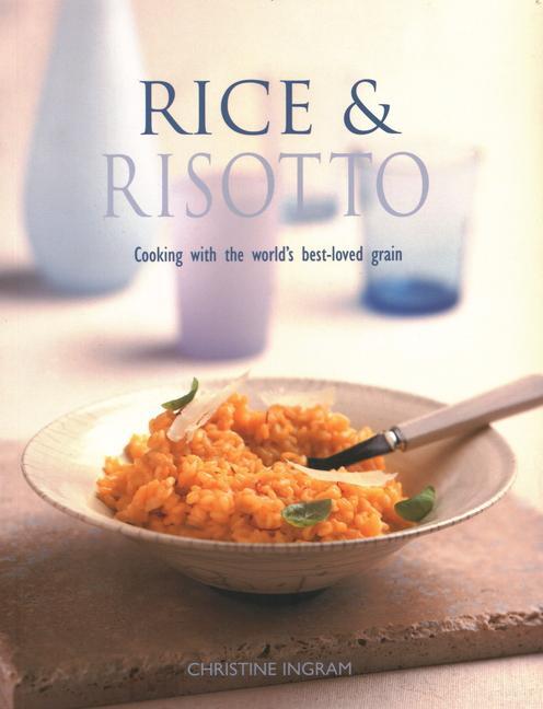 Cover: 9781846818554 | Rice &amp; Risotto | Cooking with the world's best-loved grain | Ingram