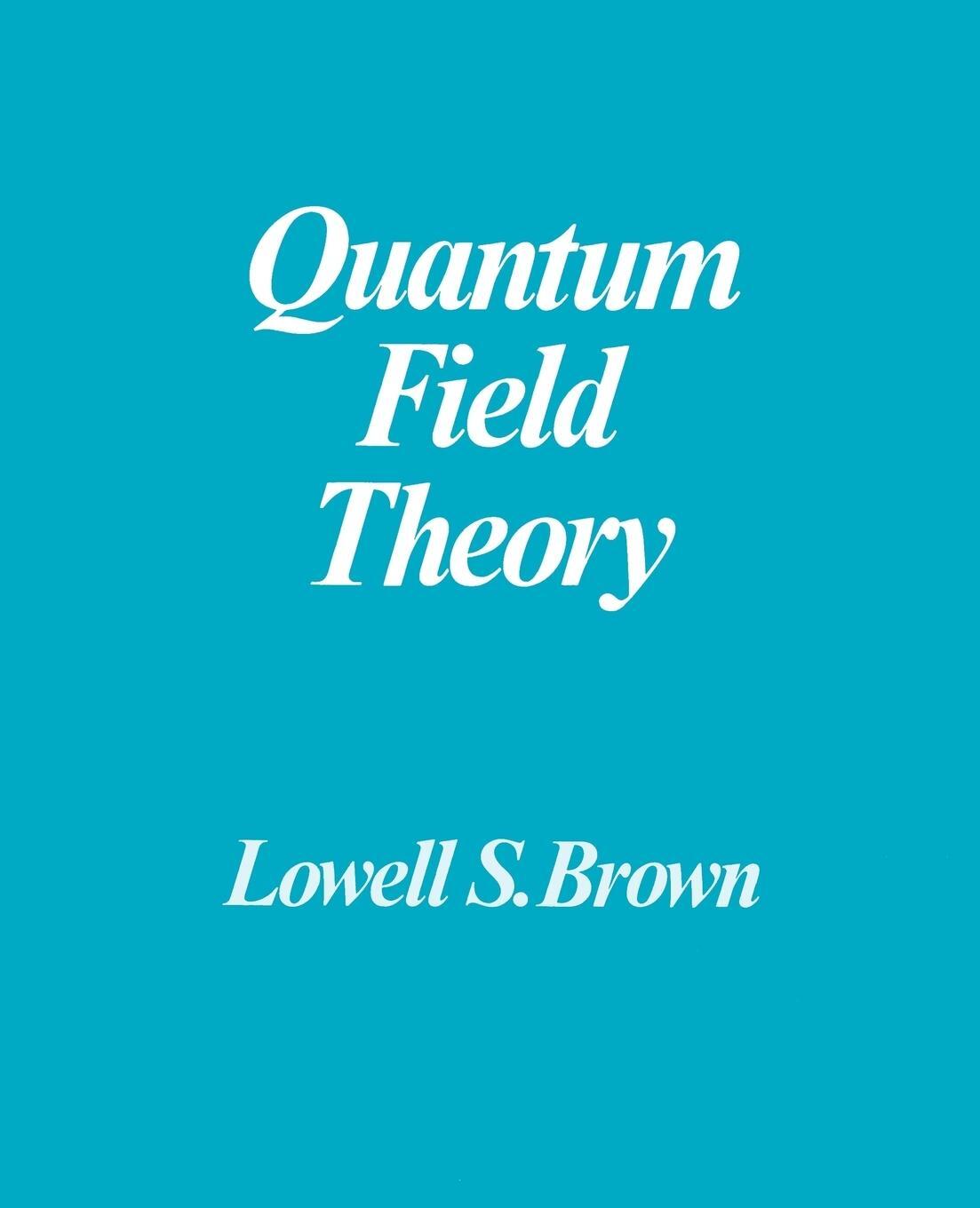 Cover: 9780521469463 | Quantum Field Theory | Lowell S. Brown (u. a.) | Taschenbuch | 2001