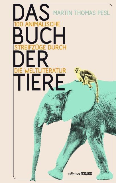 Cover: 9783903005327 | Das Buch der Tiere | Martin Thomas Pesl | Buch | 244 S. | Deutsch