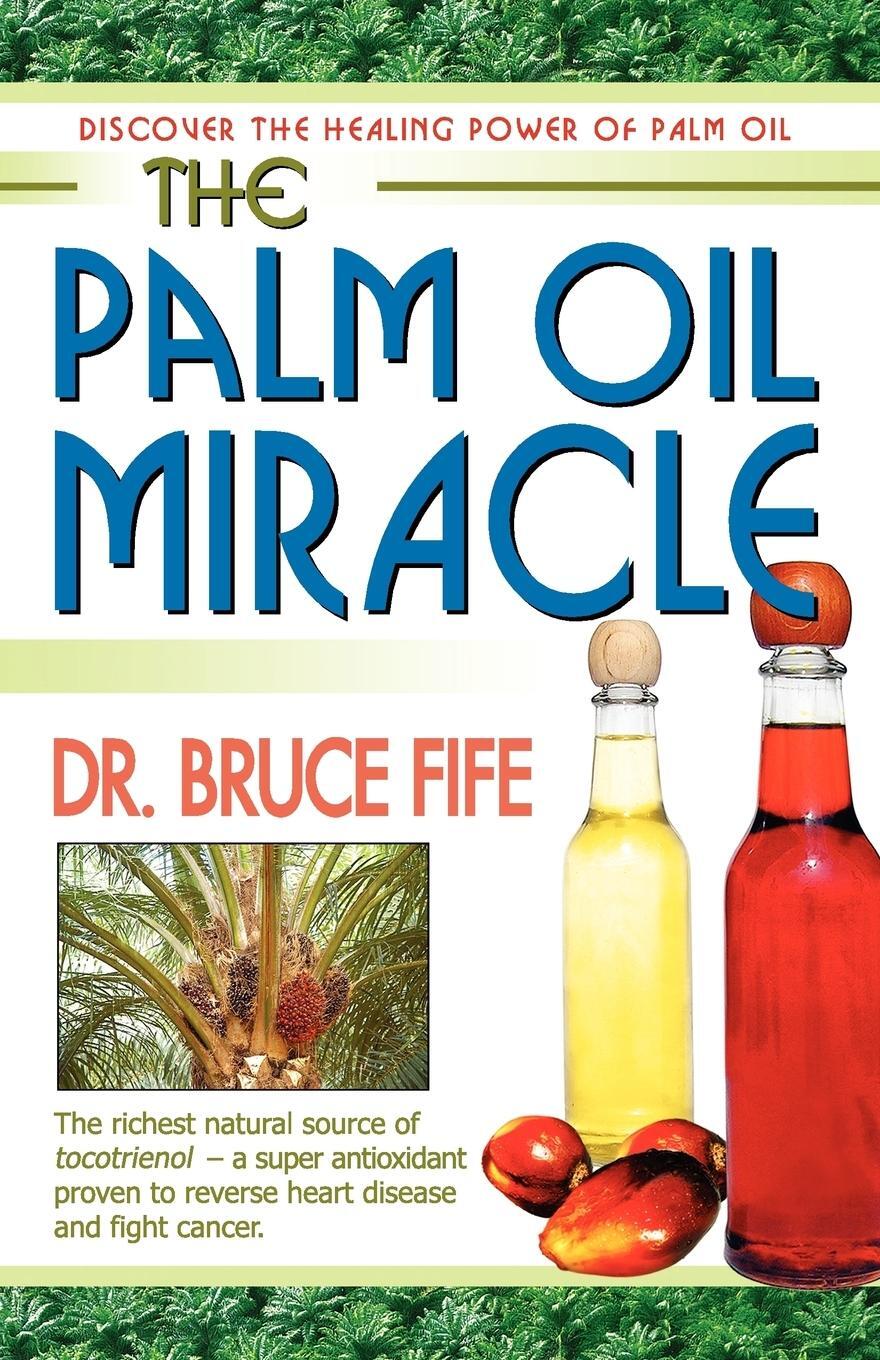 Cover: 9780941599658 | The Palm Oil Miracle | Bruce Fife | Taschenbuch | Paperback | Englisch
