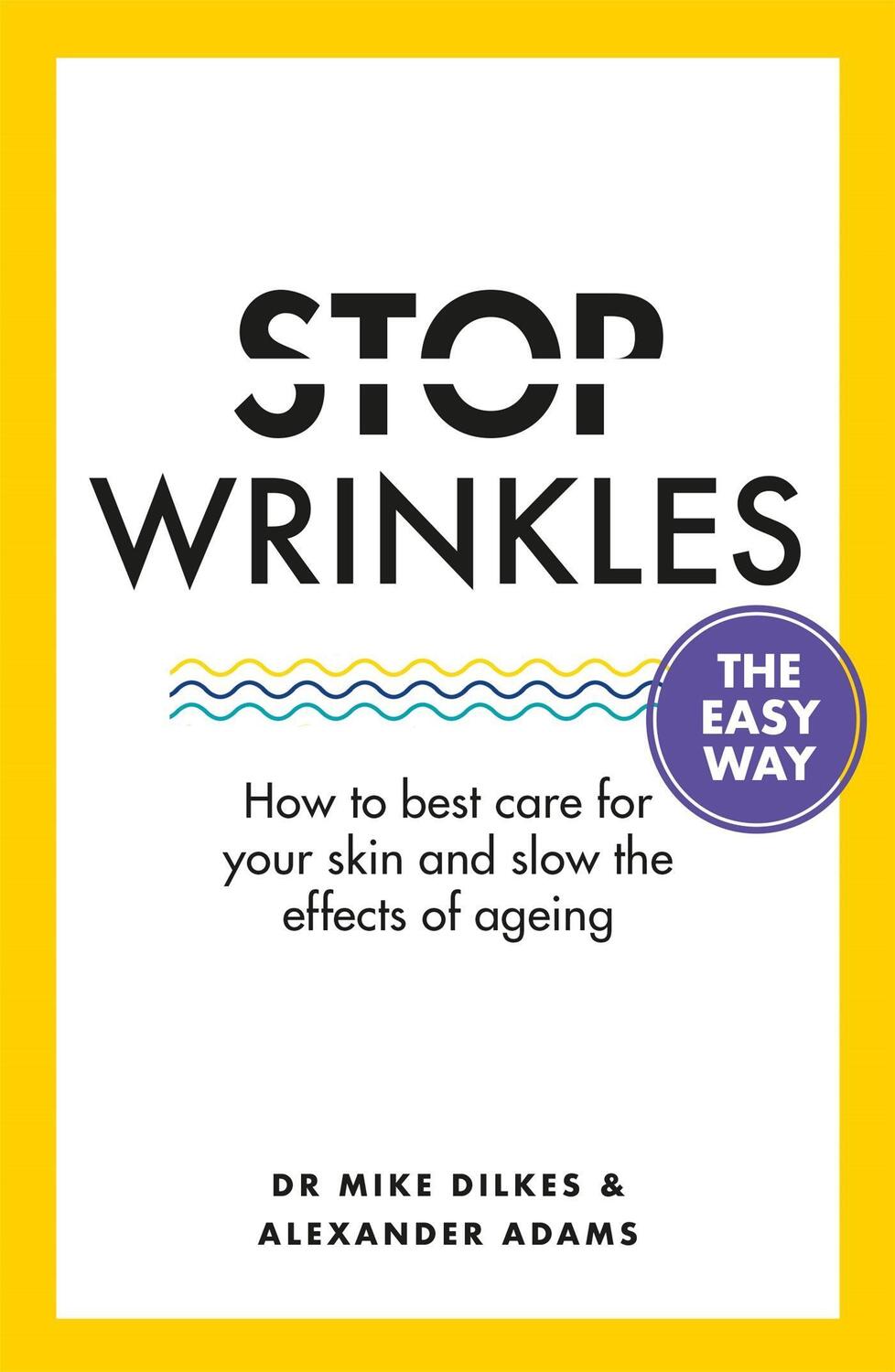 Cover: 9781841882765 | Stop Wrinkles The Easy Way | Alexander Adams (u. a.) | Taschenbuch