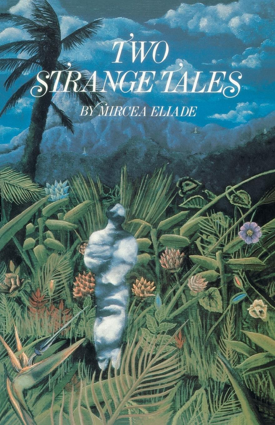 Cover: 9781570626630 | Two Strange Tales | Mircea Eliade | Taschenbuch | Paperback | Englisch