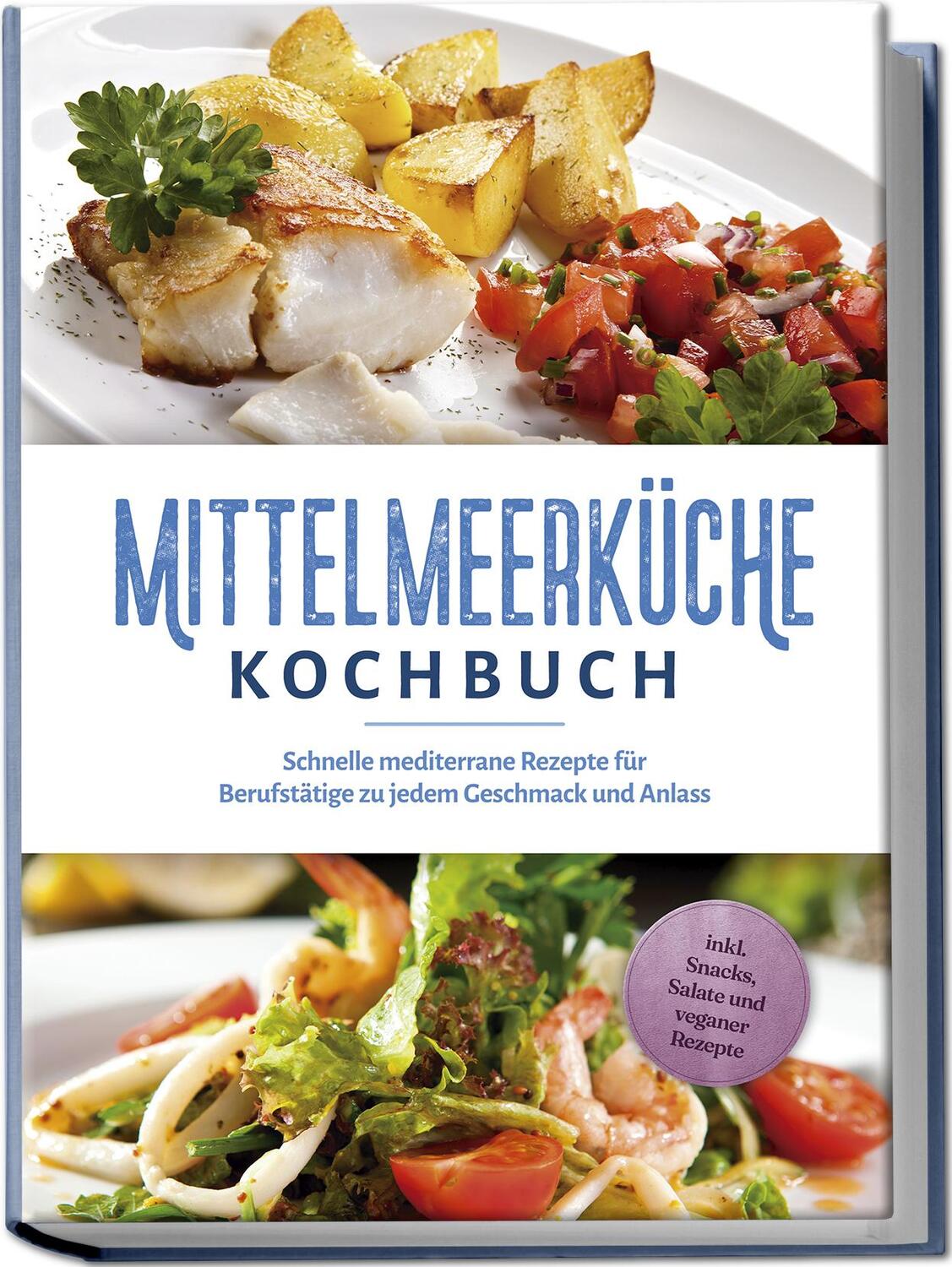 Cover: 9783989100336 | Mittelmeerküche Kochbuch: Schnelle mediterrane Rezepte für...